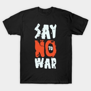 Say No To War T-Shirt